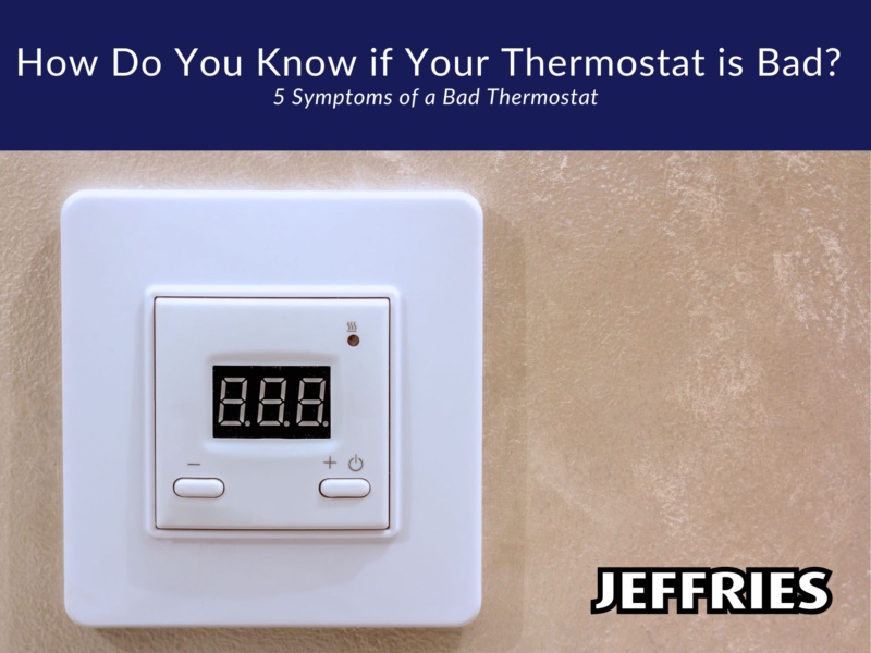 How Do You Know If Your Thermostat Is Bad?