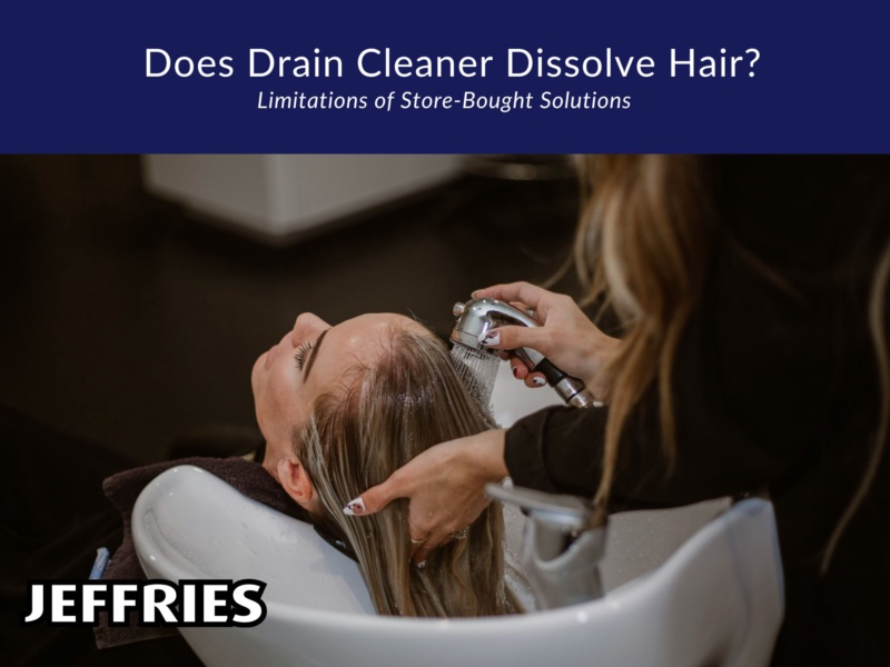 Does Drain Cleaner Dissolve Hair?