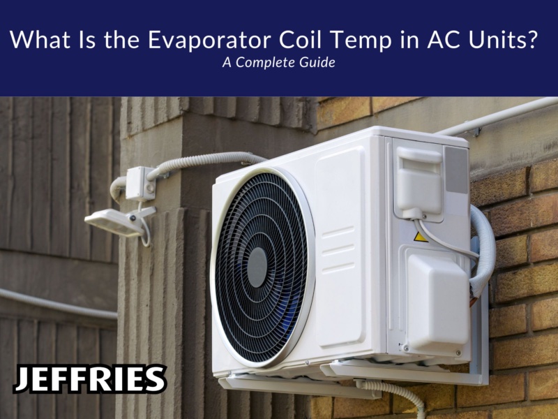 What Is the Evaporator Coil Temp in AC Units? A Complete Guide